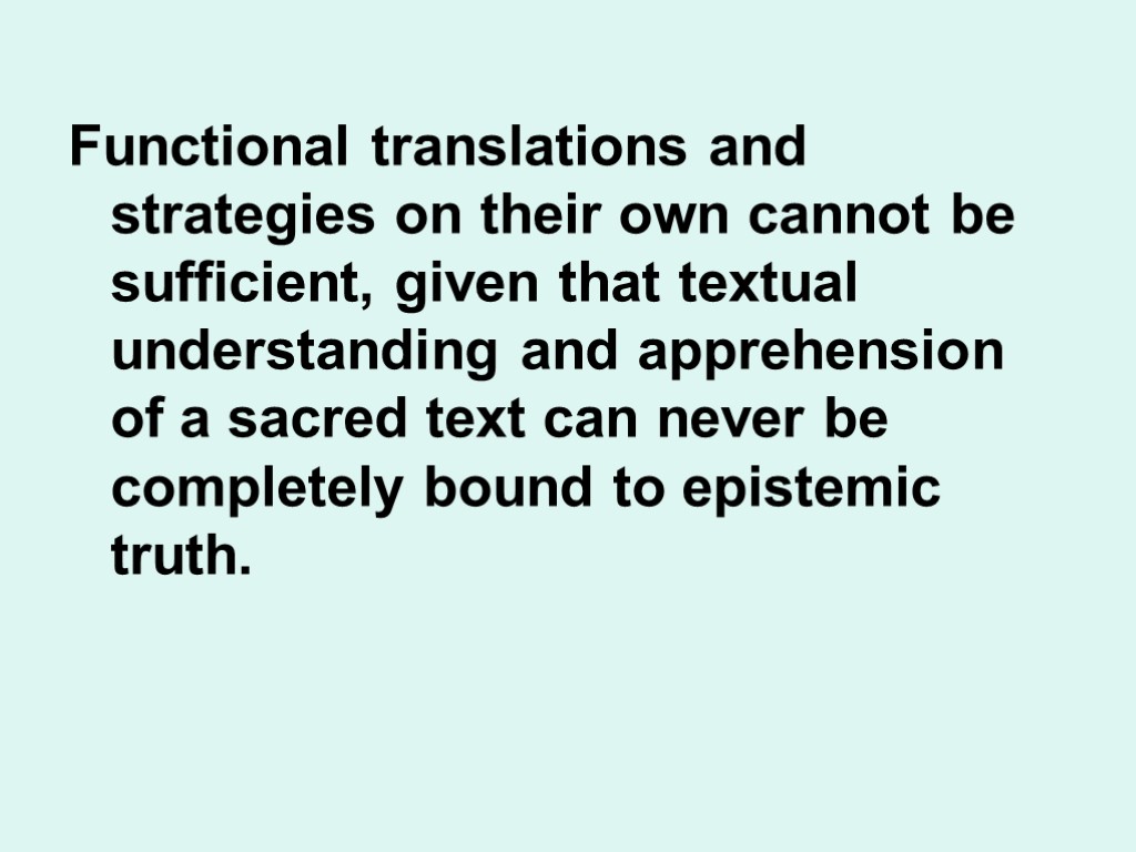 Functional translations and strategies on their own cannot be sufficient, given that textual understanding